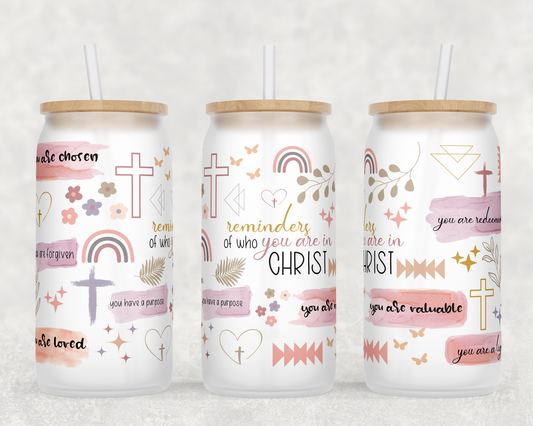 Reminders of Who You Are in Christ 16 oz Libby Glass Tumbler