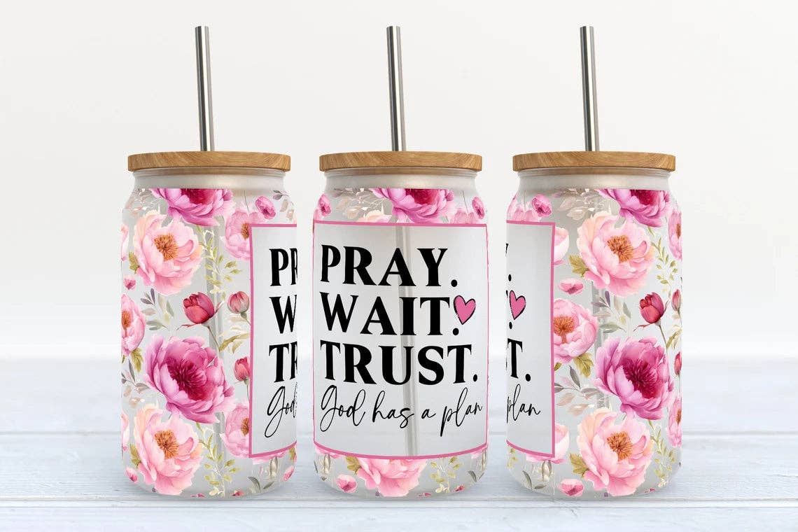 🌸 Pray • Wait • Trust 16 oz Libby Glass Tumbler
