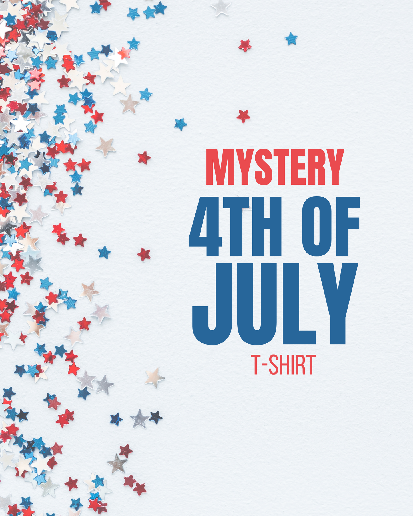 Fourth of July Mystery Tee