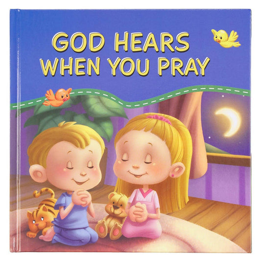 God Hears When You Pray – Children's Hardcover Book